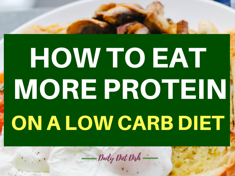 low carb protein, low carb high fat, how to eat more protein on a low carb diet